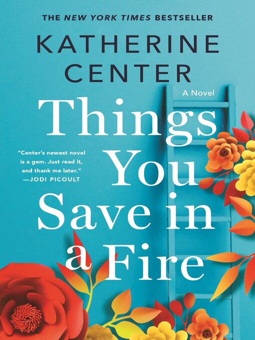 Title details for Things You Save in a Fire: a Novel by Katherine Center - Available